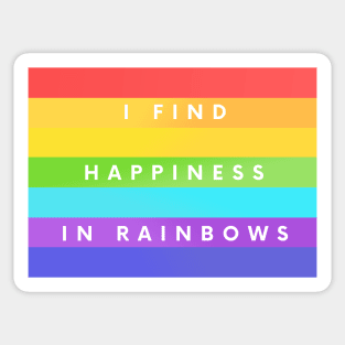 I Find Happiness In Rainbows Sticker